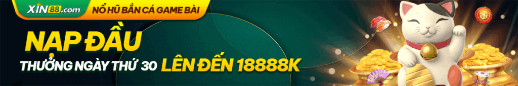 XIN88 - Link Vào Chính Thức | Khuyến Mãi Nạp Đầu 888K! 13 95Aa3B998D094Ecc81652123D79E7865