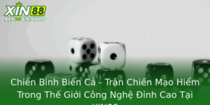 Chien Binh Bien Ca Tran Chien Mao Hiem Trong The Gioi Cong Nghe Inh Cao Tai Xin88