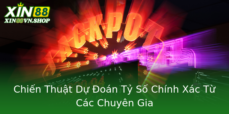 Chiến Thuật Dự Đoán Tỷ Số Chính Xác Từ Các Chuyên Gia Chiến Thuật Dự Đoán Tỷ Số Chính Xác Từ Các Chuyên Gia