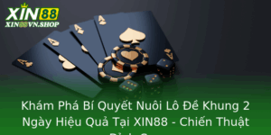 Kham Pha Bi Quyet Nuoi Lo E Khung 2 Ngay Hieu Qua Tai Xin88 Chien Thuat Inh Cao