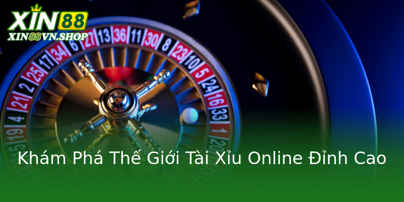 Khám Phá Thế Giới Tài Xỉu Online Đỉnh Cao Khám Phá Thế Giới Tài Xỉu Online Đỉnh Cao