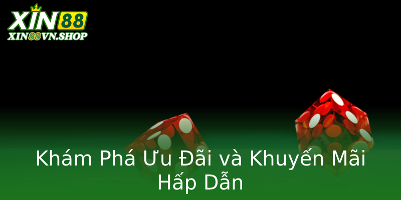 Khám Phá Ưu Đãi và Khuyến Mãi Hấp Dẫn Khám Phá Ưu Đãi và Khuyến Mãi Hấp Dẫn