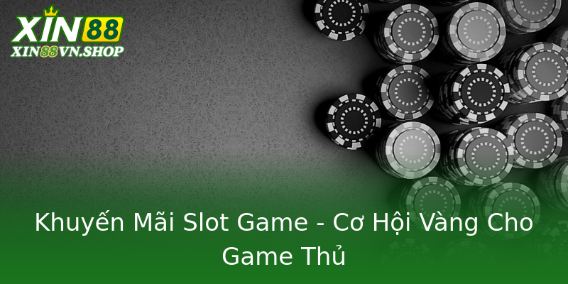Khuyến Mãi Slot Game - Cơ Hội Vàng Cho Game Thủ Khuyến Mãi Slot Game - Cơ Hội Vàng Cho Game Thủ