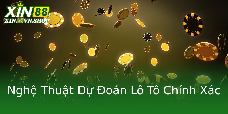 Nghệ Thuật Dự Đoán Lô Tô Chính Xác Nghệ Thuật Dự Đoán Lô Tô Chính Xác