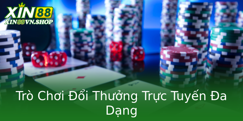 Trò Chơi Đổi Thưởng Trực Tuyến Đa Dạng Trò Chơi Đổi Thưởng Trực Tuyến Đa Dạng