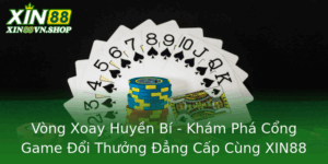 Vong Xoay Huyen Bi Kham Pha Cong Game Oi Thuong Ang Cap Cung Xin88